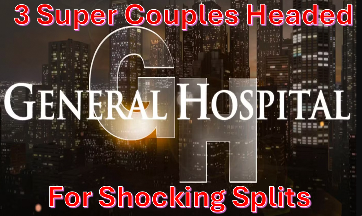 General Hospital Spoilers: 3 Super Couples Headed For Shocking Splits