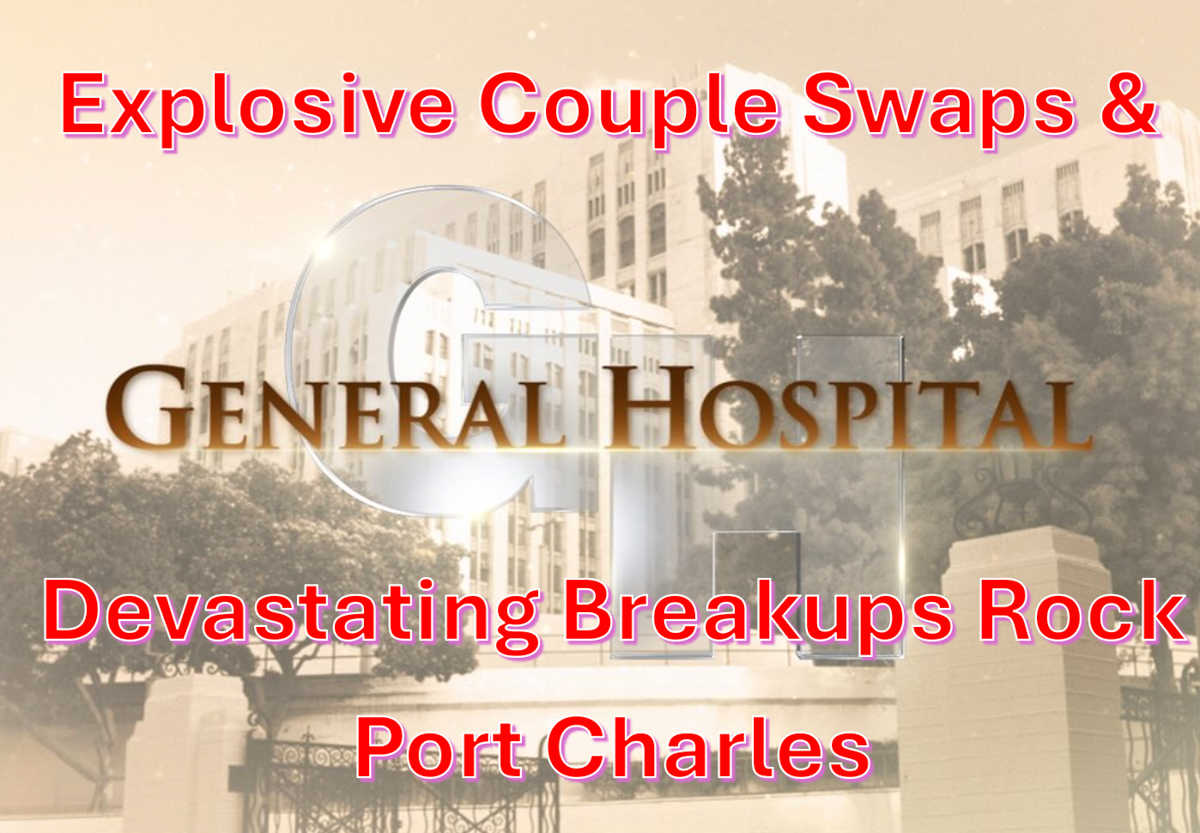 General Hospital Spoilers: Explosive Couple Swaps & Devastating Breakups Rock Port Charles